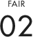 FAIR 02